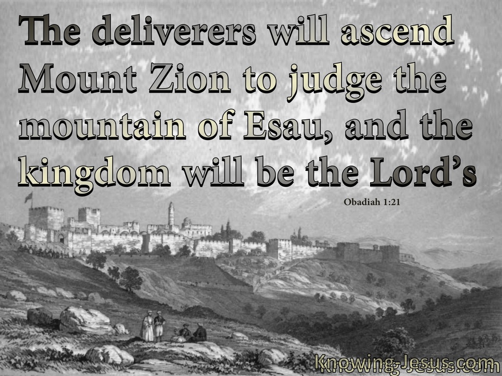 Obadiah 1:21 The Deliverers Will Ascend Mount Zion (gray)